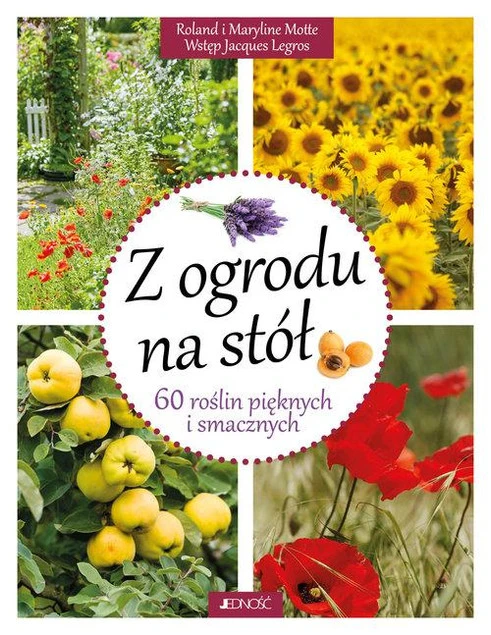 Okładka książki Z ogrodu na stół Roland i Maryline Motte