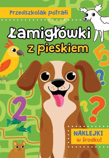 Łamigłówki z pieskiem. Przedszkolak potrafi Natalia Kawałko-Dzikowska