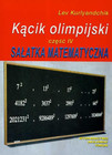 Kącik Olimpijski. Część 4. Sałatka Matematyczna Lev Kurlyandchik - Zadania do Olimpiad