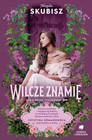 Wilcze znamię. Saga rodu Tyszkowskich. Tom 4 Magda Skubisz