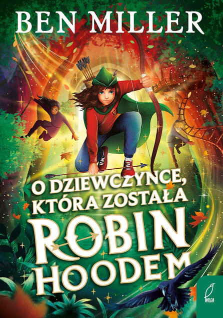 O dziewczynce, która została Robin Hoodem Ben Miller