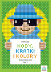 KODY, KRATKI I KOLORY CZ. 1 JUSTYNA ZAJĄC WYD. PRYZMAT