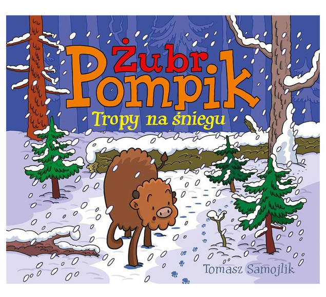 Żubr Pompik. Tropy na śniegu Tomasz Samojlik