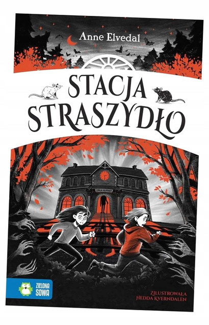 Stacja Straszydło Anne Elvedal – Wciągający Thriller Młodzieżowy Zielona Sowa