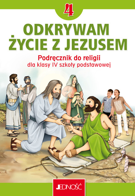 Odkrywam życie z Jezusem kl. 4. Podręcznik. Jedność