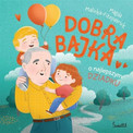 Dobra bajka o najlepszym dziadku Magda Malicka-Fitzpatrick