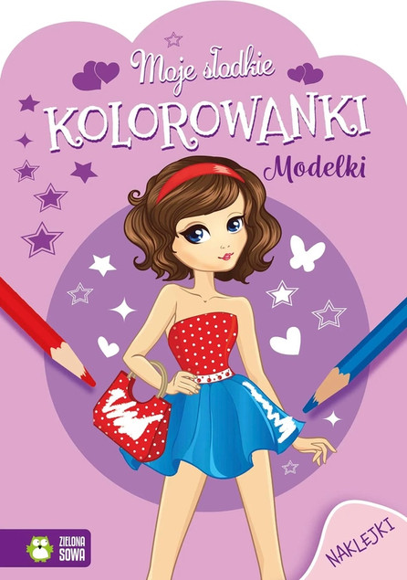 Moje słodkie kolorowanki. Modelki z naklejkami