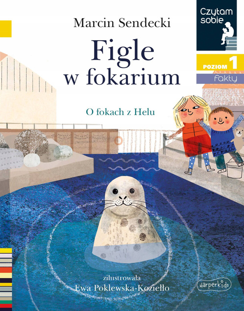 Figle W Fokarium Czytam Sobie Poziom 1 Marcin Sendecki 5+ HarperKids