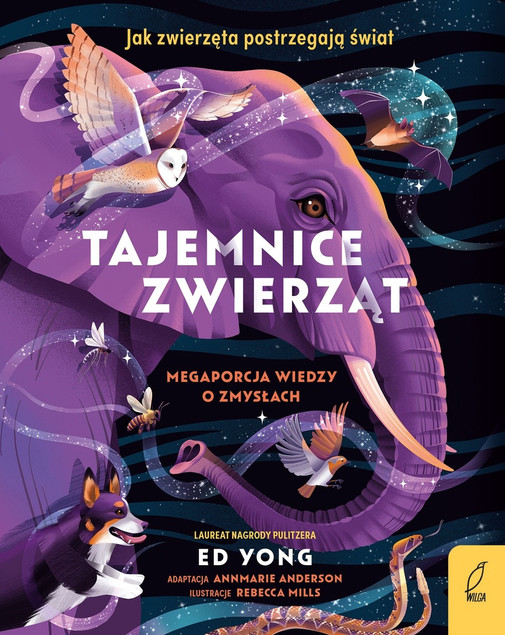 Tajemnice zwierząt. Mega porcja wiedzy o zmysłach Ed Yong
