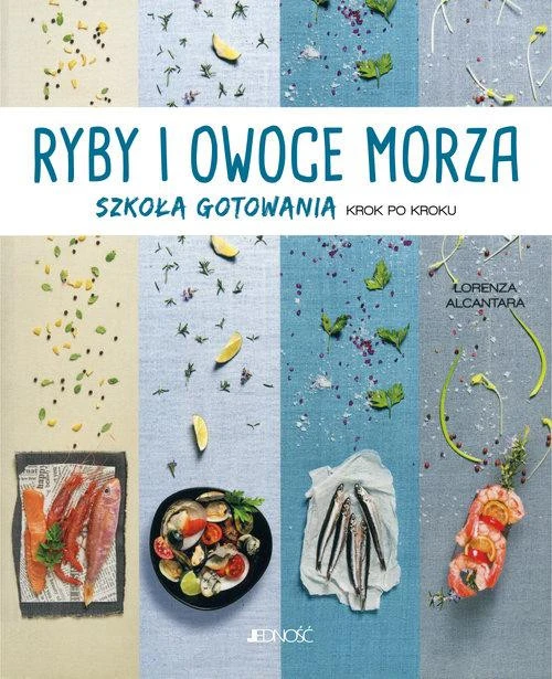 Ryby i owoce morza Lorenza Alcantara – książka kulinarna