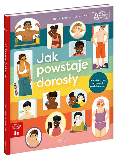 Jak Powstaje Dorosły? Akademia Mądrego Dziecka Rachel Greener 7+ HarperKids