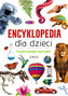 Encyklopedia dla dzieci Książka każdego bystrzaka!