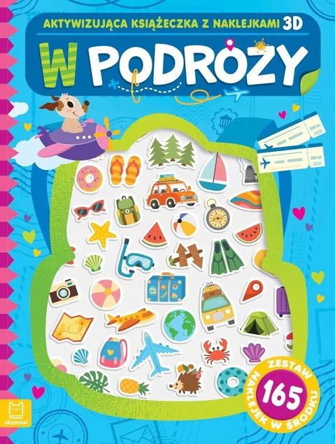 W podróży. Aktywizująca książeczka z naklejkami 3D Agnieszka Bator_1