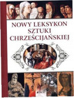 Nowy leksykon sztuki chrześcijańskiej Praca zbiorowa