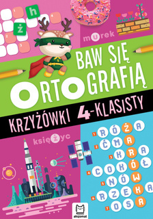 Baw Się Ortografią Krzyżówki 4-Klasisty Czteroklasisty 7+ Aksjomat 3818