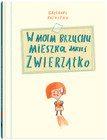 W moim brzuchu mieszka jakieś zwierzątko Grzegorz Kasdepke