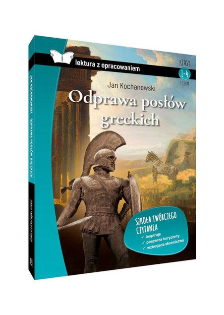 Odprawa Posłów Greckich Lektura z Opracowaniem – Jan Kochanowski