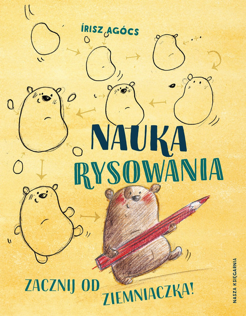 Nauka rysowania. Zacznij od ziemniaczka! Poradnik Írisz Agócs