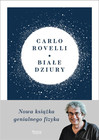 BIAŁE DZIURY Fascynująca Idea Która Wywraca Do Góry... Carlo Rovelli Feeria