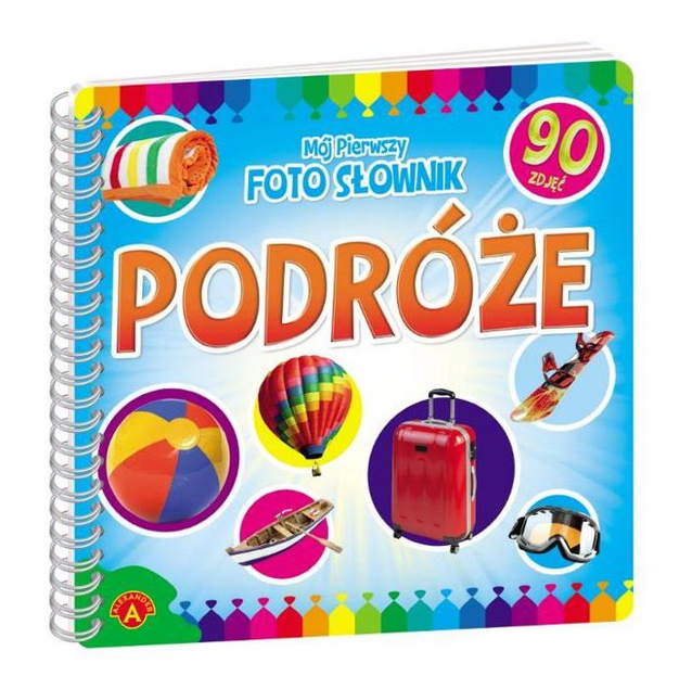 ALEXANDER, ZABAWKA EDUKACYJNA, MÓJ PIERWSZY FOTO SŁOWNIK - PODRÓŻE