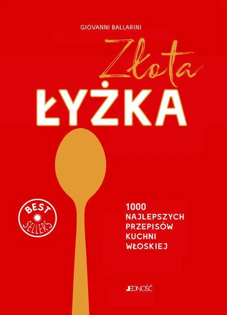 Złota łyżka 1000 najlepszych przepisów kuchni włoskiej Giovanni Ballarini