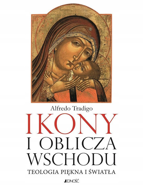 Ikony. Teologia piękna i światła Alfredo Tradigo