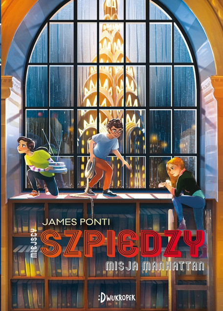 Misja Manhattan. Miejscy Szpiedzy James Ponti