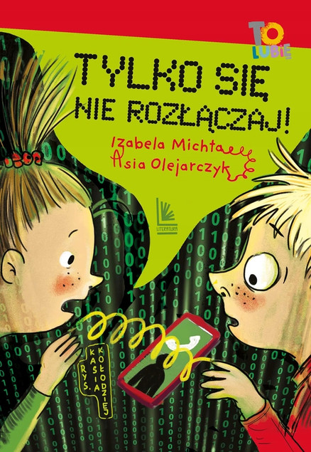 Książka Tylko się nie rozłączaj! Asia Olejarczyk, Izabela Michta - Przygoda z Magicznym Telefonem