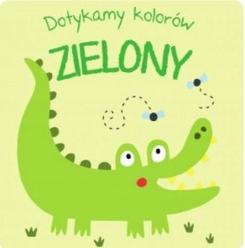 Dotykamy kolorów. Zielony Praca zbiorowa