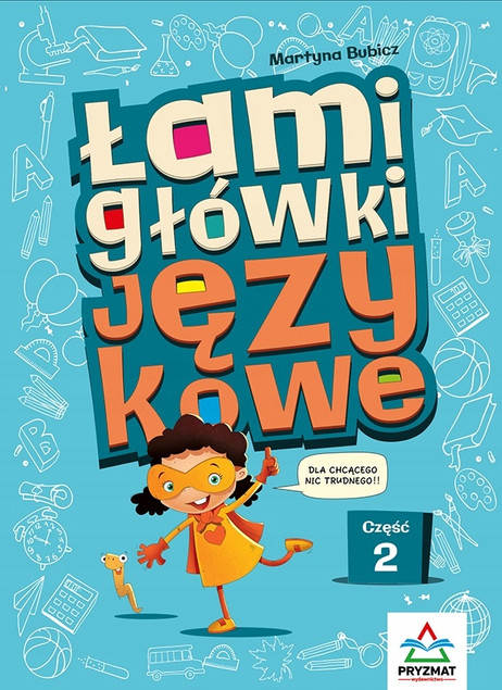 Łamigłówki Językowe Część 2 Wydanie 2 Martyna Bubicz | Ćwiczenia i Zagadki