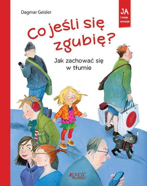 Co jeśli się zgubię? Jak zachować się w tłumie – Dagmar Geisler