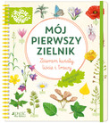 Mój pierwszy zielnik. Zbieram kwiaty, liście i trawy Stefanie Zysk
