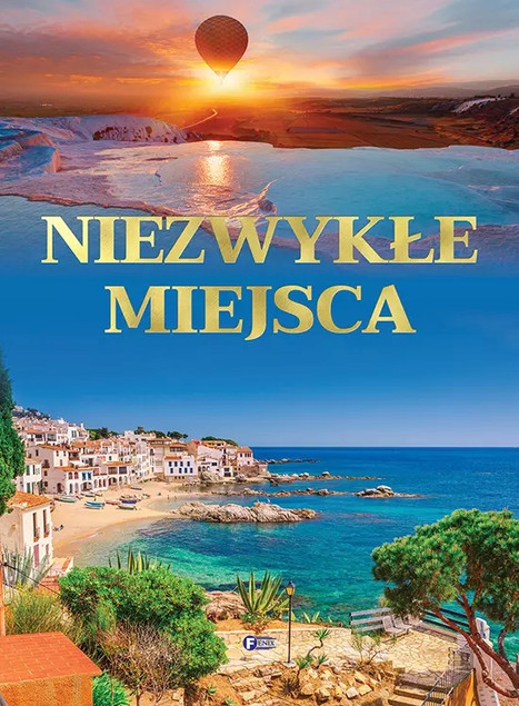 Niezwykłe miejsca Praca zbiorowa