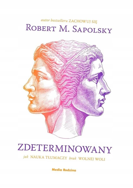 Okładka książki Robert M. Sapolsky - Zdeterminowany