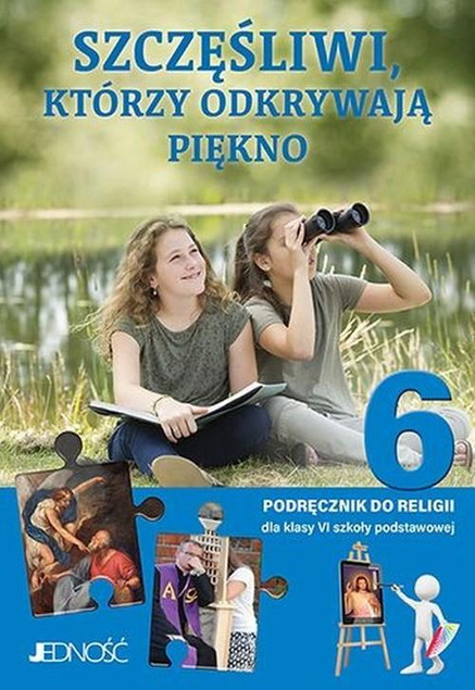 SZCZĘŚLIWI KTÓRZY ODKRYWAJĄ PIĘKNO KL.6 PODRĘCZNIK