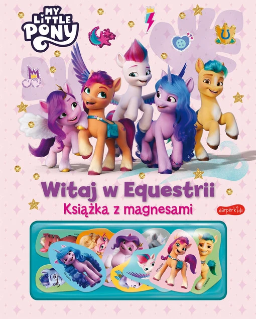 My Little Pony. Witaj w Equestrii Praca zbiorowa