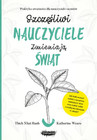 Szczęśliwi nauczyciele zmieniają świat Thich Nhat Hanh, Katherine Weare