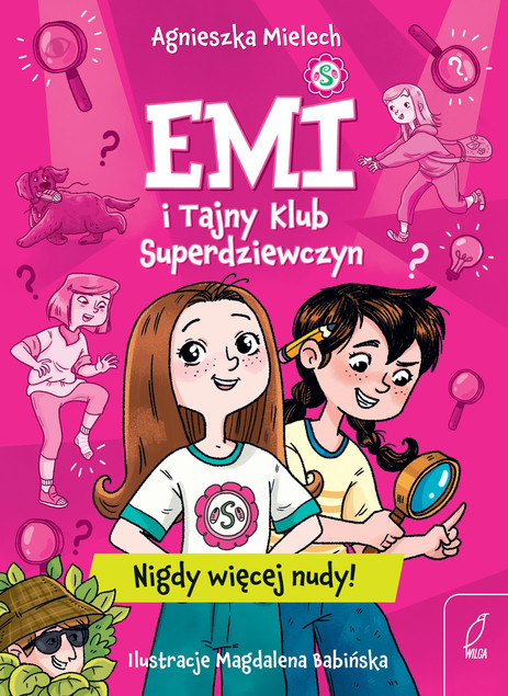 Nigdy więcej nudy. Emi i Tajny Klub Superdziewczyn. Tom 17 Agnieszka Mielech