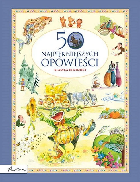 50 najpiękniejszych opowieści. Klasyka dla dzieci