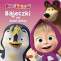 Masza i Niedźwiedź. Bajeczki na dzień dobry