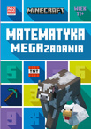 Minecraft Matematyka Megazadania D. Lipscombe K. Pate 11+ HarperKids