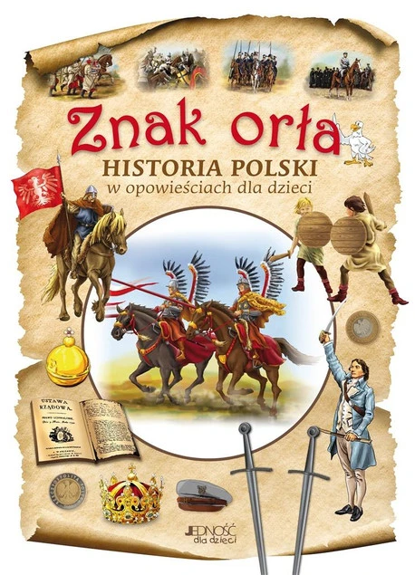 Znak orła Historia Polski w opowieściach dla dzieci – Aleksander Panek, Dorota Skwark