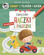Zabawy z Felusiem i Guciem Ćwiczymy RĄCZKI i PALUSZKI 3+ Nasza Księgarnia