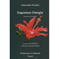 Eugeniusz Oniegin. Aleksander Puszkin. Romans Wierszem. Nowy Przekład