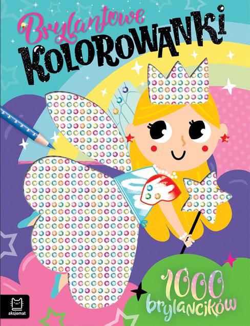 Brylantowe Kolorowanki Agata Kaczyńska z Naklejkami Brylancikami Aksjomat