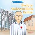 Nasi Patroni. Święty Maksymilian Kolbe Elena Pascoletti