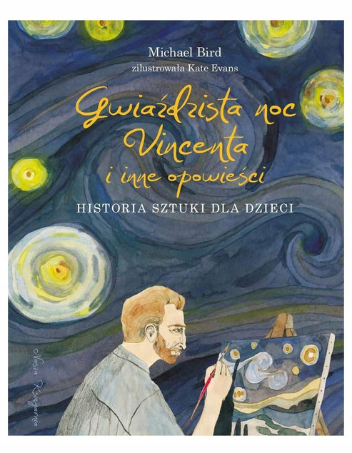 Michael Bird: Gwiaździsta Noc Vincenta i Inne Opowieści – Historia Sztuki dla Dzieci