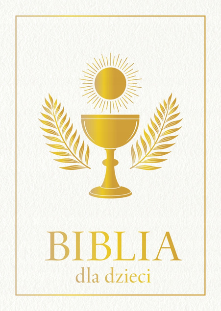 Biblia dla Dzieci – Pamiątka I Komunii Świętej | Wydanie Ilustrowane