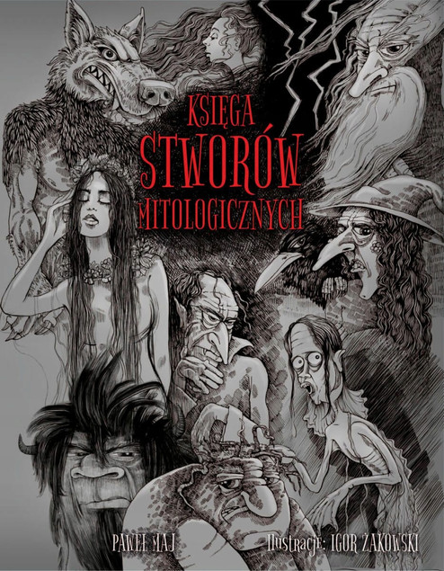 Księga Stworów Mitologicznych Paweł Maj | Bestiariusz Potworów i Legend Świata