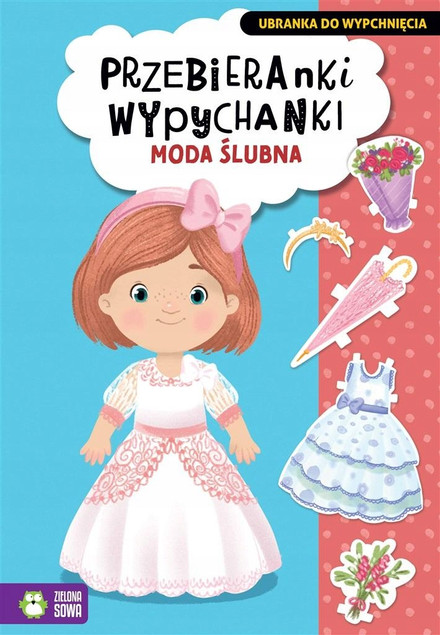Przebieranki Wypychanki. Moda Ślubna. Kreatywna Zabawa. Zielona Sowa